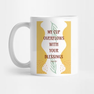 My Cup Overflows With Your Blessings - Psalm 23 5 Mug